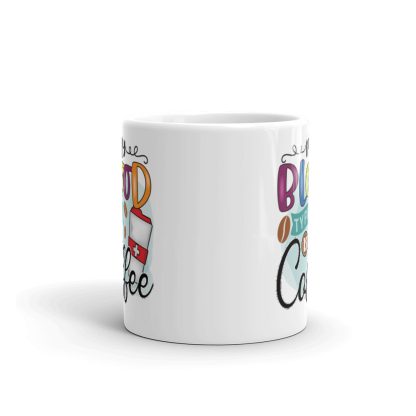 My Blood Type is Coffee Mug - Image 3