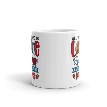 All You Need is Love and a Good Cup of Coffee Mug - Image 3