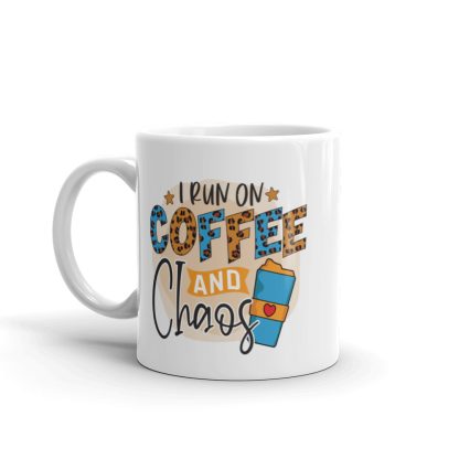 I Run on Coffee and Chaos Mug - Image 2