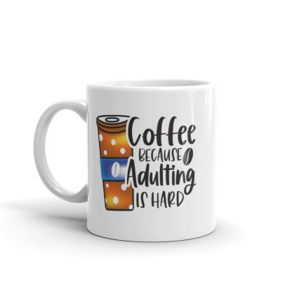 Coffee Because Adulting is Hard Mug - Image 2