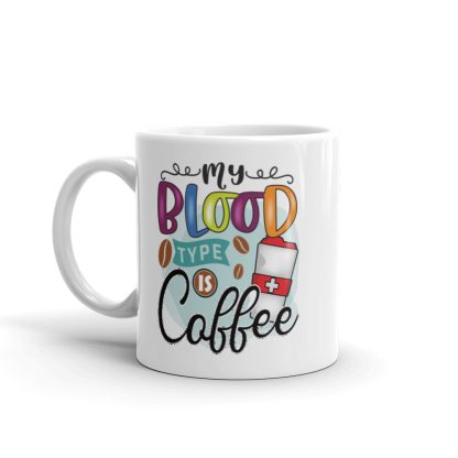 My Blood Type is Coffee Mug - Image 2