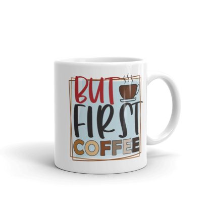 But First, Coffee Mug