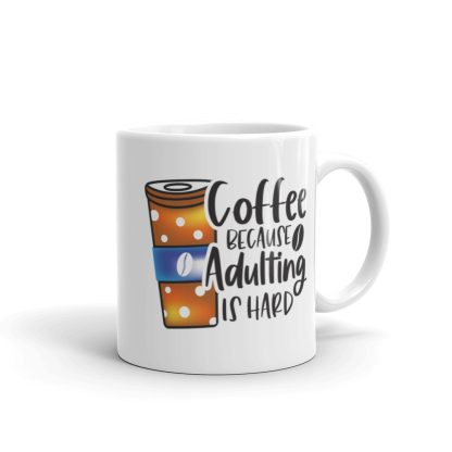 Coffee Because Adulting is Hard Mug
