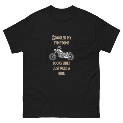 Just googled my symptoms i just need a ride classic tee