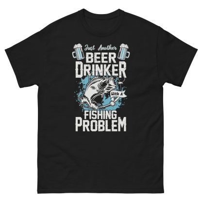 Just Another Beer Drinker With A Fishing Problem T-Shirt - Funny Angler Humor