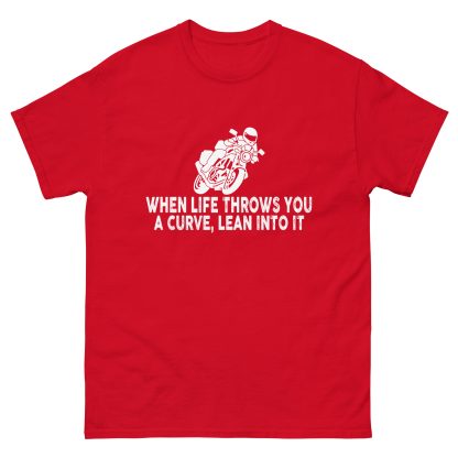 When life throws you a curve lean into it classic tee - Image 4