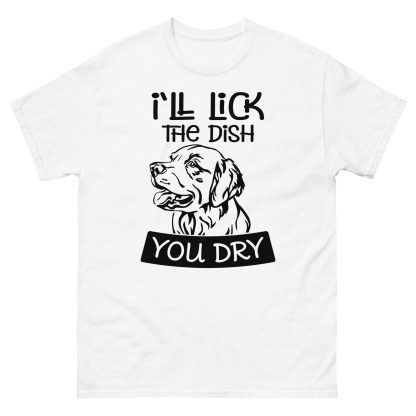 I'll Lick The Dish You Dry - Golden Retriever Kitchen Humor T-Shirt