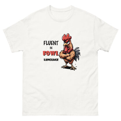 Fluent in Fowl Language Funny Chicken T-Shirt